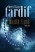E-Book (epub) Wilder Fluss von Cheryl Kaye Tardif
