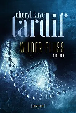 E-Book (epub) Wilder Fluss von Cheryl Kaye Tardif