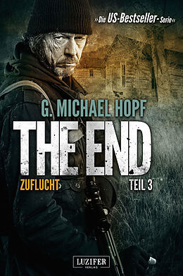 E-Book (epub) The End 3 - Zuflucht von G. Michael Hopf