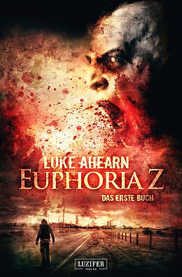 E-Book (epub) Euphoria Z von Luke Ahearn