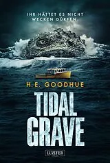 E-Book (epub) Tidal Grave - Ihr hättet es nicht wecken dürfen! von H. E. Goodhue