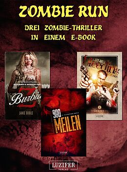 E-Book (epub) Zombie Run - 3 Zombie-Romane in einem E-Book von S. Johnathan Davis, Jake Bible, L Roy Aiken