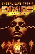 E-Book (epub) Divine - Blick ins Feuer von Cheryl Kaye Tardif