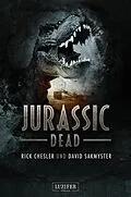 E-Book (epub) Jurassic Dead von Rick Chesler, David Sakmyster