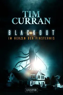 E-Book (epub) Blackout - Im Herzen der Finsternis von Tim Curran