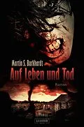 E-Book (epub) Auf Leben und Tod von Martin S. Burkhardt