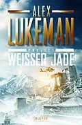 E-Book (epub) WEISSER JADE (Project 1) von Alex Lukeman
