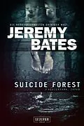 E-Book (epub) SUICIDE FOREST (Die beängstigendsten Orte der Welt) von Jeremy Bates