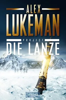 E-Book (epub) DIE LANZE (Project 2) von Alex Lukeman