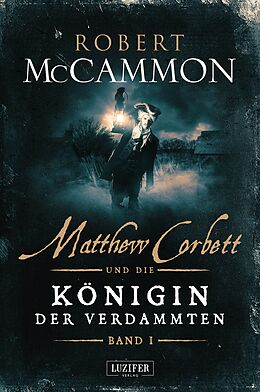 E-Book (epub) MATTHEW CORBETT und die Königin der Verdammten (Band 1) von Robert McCammon