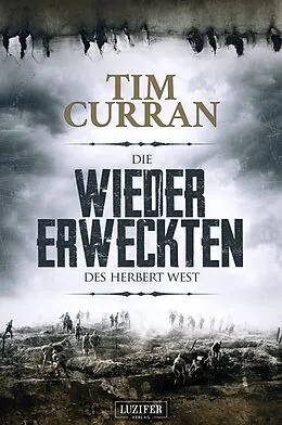 E-Book (epub) DIE WIEDERERWECKTEN DES HERBERT WEST von Tim Curran
