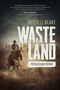 E-Book (epub) WASTELAND - Schuld und Sühne von Russell Blake