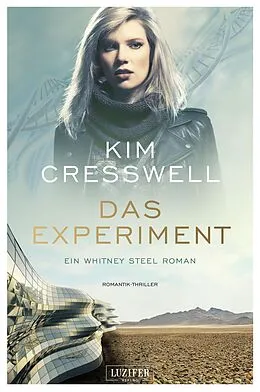 E-Book (epub) DAS EXPERIMENT (ein Whitney Steel Roman) von Kim Cresswell