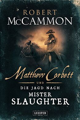 Fester Einband MATTHEW CORBETT und die Jagd nach Mister Slaughter von Robert McCammon