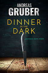 E-Book (epub) DINNER IN THE DARK von Andreas Gruber