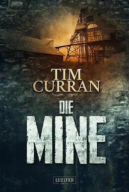 E-Book (epub) DIE MINE von Tim Curran