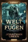 E-Book (epub) WELT AUS DEN FUGEN von Jonathan Green