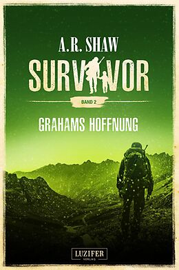 E-Book (epub) GRAHAMS HOFFNUNG (Survivor 2) von A.R. Shaw