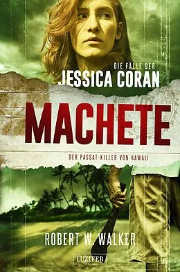 E-Book (epub) MACHETE - Der Passat-Killer von Hawaii von Robert W. Walker