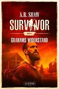 E-Book (epub) GRAHAMS WIDERSTAND (Survivor 3) von A.R. Shaw