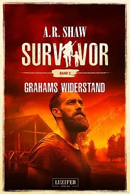 E-Book (epub) GRAHAMS WIDERSTAND (Survivor 3) von A.R. Shaw