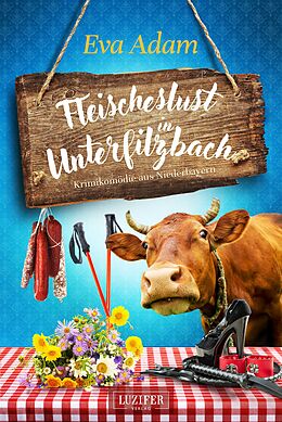 Kartonierter Einband FLEISCHESLUST IN UNTERFILZBACH von Eva Adam