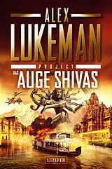 E-Book (epub) DAS AUGE SHIVAS (Project 8) von Alex Lukeman