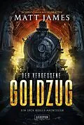 E-Book (epub) DER VERGESSENE GOLDZUG von Matt James