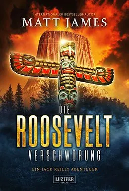E-Book (epub) DIE ROOSEVELT-VERSCHWÖRUNG von Matt James
