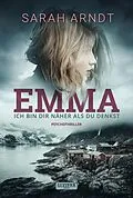 E-Book (epub) EMMA - ICH BIN DIR NÄHER ALS DU DENKST von Sarah Arndt