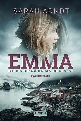 E-Book (epub) EMMA - ICH BIN DIR NÄHER ALS DU DENKST von Sarah Arndt