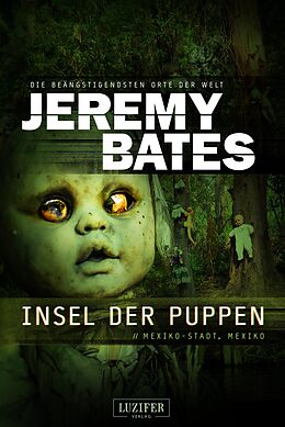 E-Book (epub) INSEL DER PUPPEN (Die beängstigendsten Orte der Welt 4) von Jeremy Bates