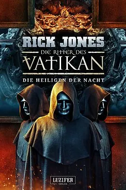 E-Book (epub) DIE HEILIGEN DER NACHT (Die Ritter des Vatikan 13) von Rick Jones