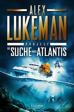 E-Book (epub) DIE SUCHE NACH ATLANTIS (Project 12) von Alex Lukeman