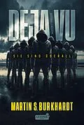 E-Book (epub) DEJA VU - SIE SIND ÜBERALL von Martin S. Burkhardt
