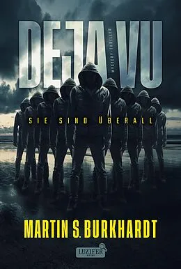 E-Book (epub) DEJA VU - SIE SIND ÜBERALL von Martin S. Burkhardt