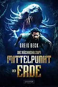 E-Book (epub) DIE RÜCKKEHR ZUM MITTELPUNKT DER ERDE von Greig Beck