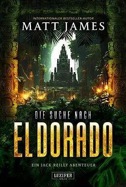 E-Book (epub) DIE SUCHE NACH EL DORADO von Matt James