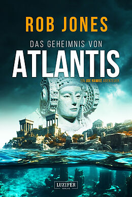 Kartonierter Einband DAS GEHEIMNIS VON ATLANTIS (Joe Hawke 7) von Rob Jones