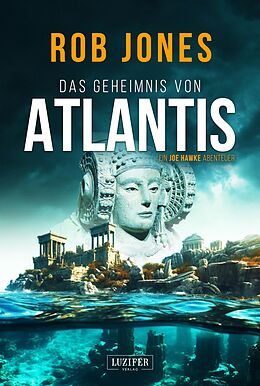 E-Book (epub) DAS GEHEIMNIS VON ATLANTIS (Joe Hawke 7) von Rob Jones