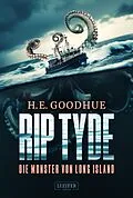 E-Book (epub) RIP TYDE - DIE MONSTER VON LONG ISLAND von H.E. Goodhue