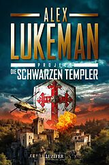 E-Book (epub) DIE SCHWARZEN TEMPLER (Project 18) von Alex Lukeman