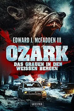 E-Book (epub) OZARK - DAS GRAUEN IN DEN WEISSEN BERGEN von Edward J. McFadden III