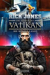 E-Book (epub) DIE HEILIGE LANZE (Die Ritter des Vatikan 20) von Rick Jones