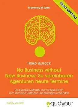 E-Book (pdf) No Business without New Business: So vereinbaren Agenturen heute Termine von Heiko Burrack