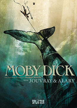 Fester Einband Moby Dick von Herman Melville, Olivier Jouvray, Pierre Alary