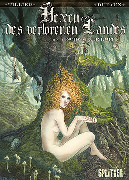 Fester Einband Hexen des Verlorenen Landes. Band 1 von Jean Dufaux, Beatrice Tillier
