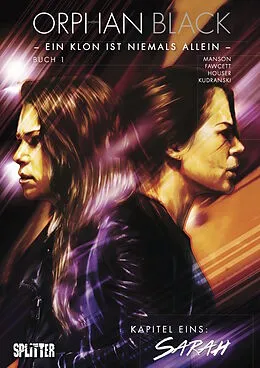E-Book (epub) Orphan Black Bd. 01: Sarah (Kapitel 1) von Graeme Manson, John Fawcett, Jody Houser