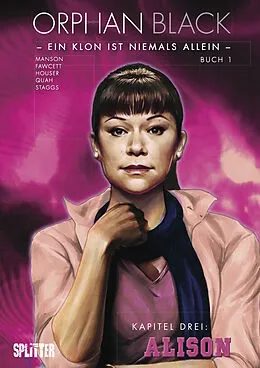 E-Book (epub) Orphan Black Bd. 01: Alison (Kapitel 3) von Graeme Manson, John Fawcett, Jody Houser