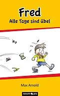 E-Book (epub) Fred - Alle Tage sind übel von Max Arnold